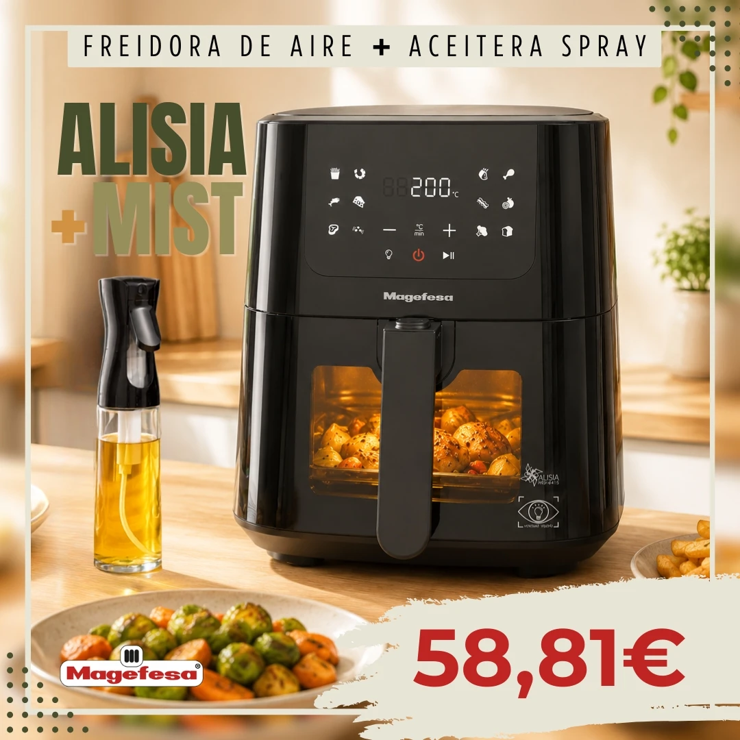 ANUNCIO MAGEFESA PACK AIR FRYER FREIDORA DE AIRE ALISIA ACEITERA MIST